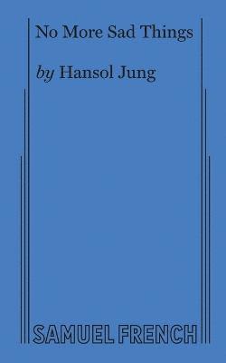 Hansol Jung - No More Sad Things, Häftad