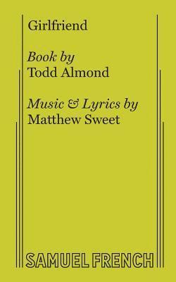 Todd Almond, Matthew Sweet - Girlfriend, Häftad