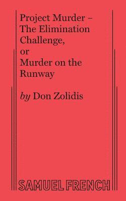 bokomslag Project Murder - The Elimination Challenge, Or Murder on the Runway