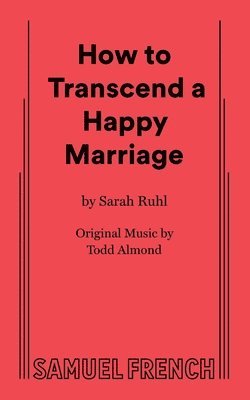 bokomslag How to Transcend a Happy Marriage