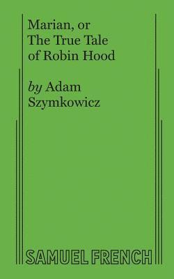 bokomslag Marian, or The True Tale of Robin Hood