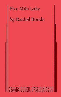 Rachel Bonds - Five Mile Lake, Häftad