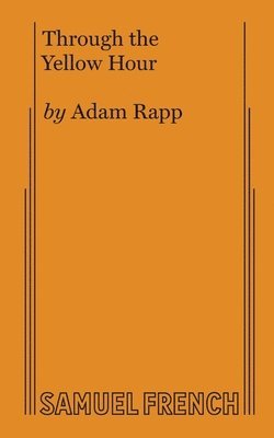 Adam Rapp - Through the Yellow Hour, Häftad