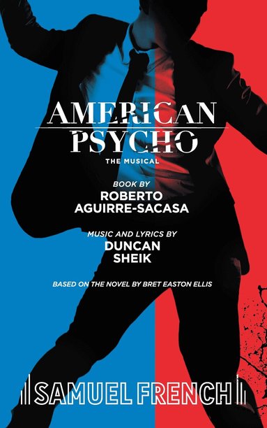 Roberto Aguirre-Sacasa, Duncan Sheik - American Psycho, Häftad