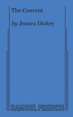 Jessica Dickey - Convent, Häftad