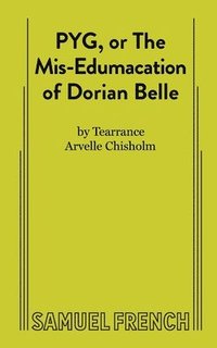 bokomslag Pyg, or the Mis-Edumacation of Dorian Belle