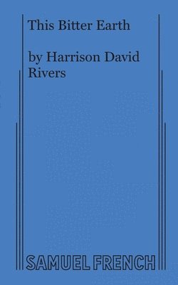 Harrison David, Rivers, Harrison David Rivers, Harrison David, Rivers, Harrison David Rivers - This Bitter Earth, Häftad