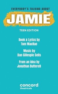 bokomslag Everybody's Talking About Jamie: Teen Edition