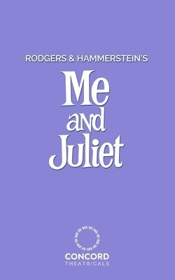 Rodgers and Hammerstein's Me and Juliet 1