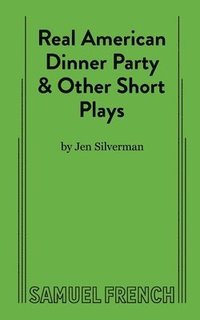 bokomslag Real American Dinner Party & Other Short Plays