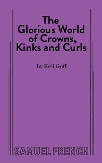 bokomslag The Glorious World of Crowns, Kinks and Curls