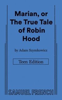 bokomslag Marian, or The True Tale of Robin Hood: Teen Edition