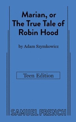 Marian, or The True Tale of Robin Hood: Teen Edition 1