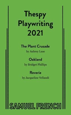 Bridget Phillips, Aubrey Luse, Jacqueline Vellandi - Thespy Playwriting 2021, Häftad