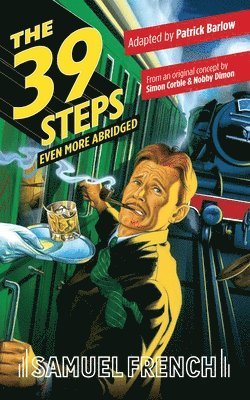 bokomslag The 39 Steps, Even More Abridged