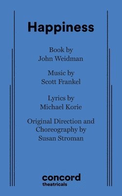 John Weidman, Scott Frankel, Michael Korie - Happiness, Häftad