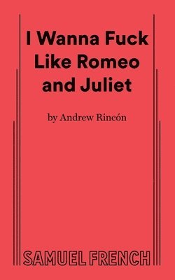 bokomslag I Wanna Fuck Like Romeo and Juliet
