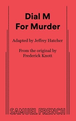 Jeffrey Hatcher, Frederick Knott - Dial M for Murder, Häftad