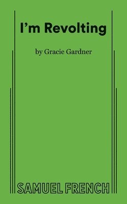 Gracie Gardner - I'm Revolting, Häftad