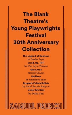 bokomslag Blank Theatre's Young Playwrights Festival 30th Anniversary Collection