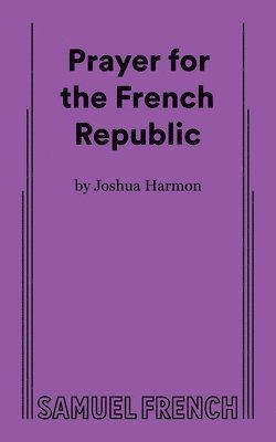 Joshua Harmon - Prayer for the French Republic, Häftad