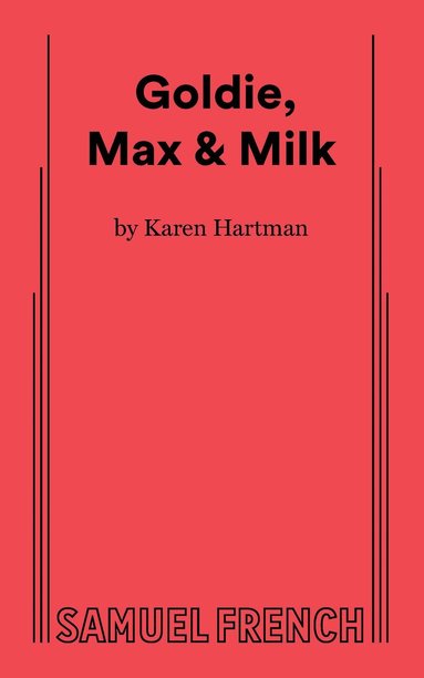 Karen Hartman - Goldie, Max & Milk, Häftad