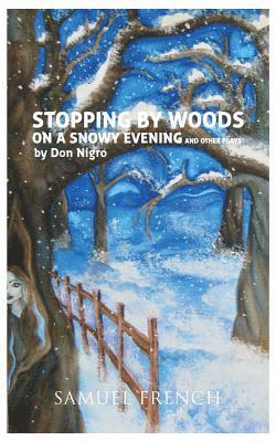 Stopping By Woods On A Snowy Evening and Other Plays 1