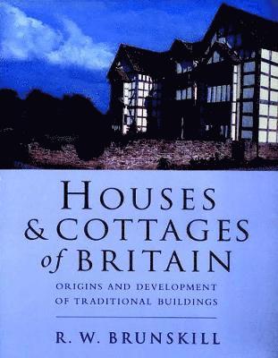 bokomslag Houses and Cottages of Britain - Vernacular Building Series