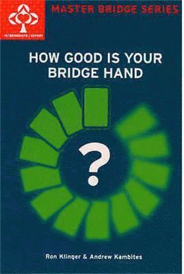 bokomslag How Good Is Your Bridge Hand