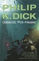 Philip K Dick - Galactic Pot-Healer, Häftad
