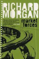 Richard Morgan - Market Forces, Häftad