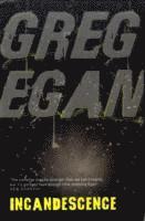 Greg Egan - Incandescence, Häftad