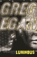 Greg Egan - Luminous, Häftad