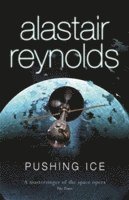 Alastair Reynolds - Pushing Ice, Häftad