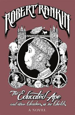 Robert Rankin - Educated Ape and Other Wonders of the Worlds, Häftad