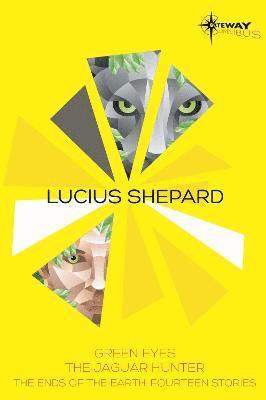 Lucius Shepard - Lucius Shepard SF Gateway Omnibus, Häftad