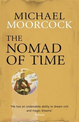 Michael Moorcock - Nomad of Time, Häftad