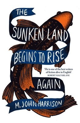 M. John Harrison - Sunken Land Begins to Rise Again, Häftad