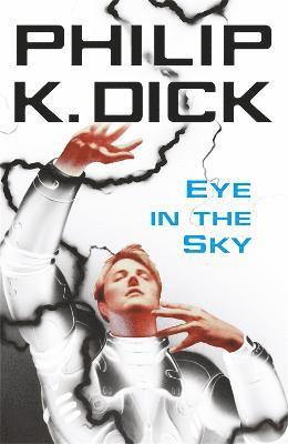 Philip K Dick - Eye In The Sky, Häftad
