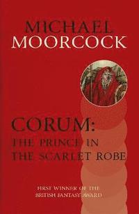 bokomslag Corum: The Prince in the Scarlet Robe