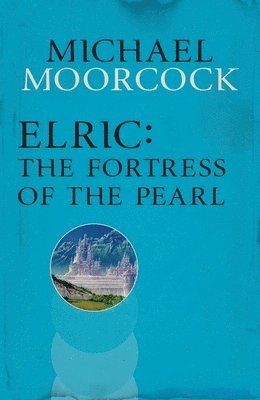 bokomslag Elric: The Fortress of the Pearl