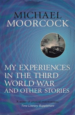 bokomslag My Experiences in the Third World War and Other Stories