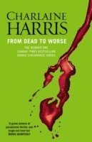 Charlaine Harris - From Dead to Worse, Häftad