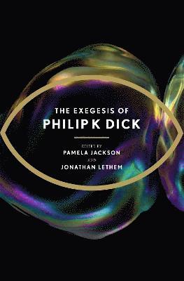 Philip K Dick, Jonathan Lethem, Pamela Jackson - Exegesis of Philip K Dick, Häftad