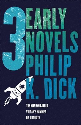 Philip K Dick - Three Early Novels, Häftad