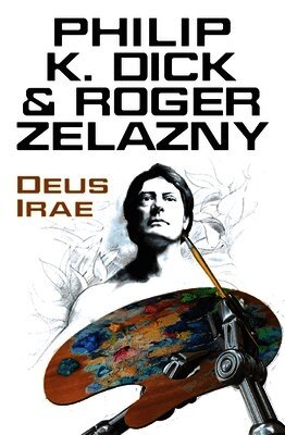 Philip K Dick, Roger Zelazny - Deus Irae, Häftad