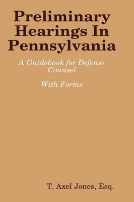 Preliminary Hearings In Pennsylvania: Guidebook 1