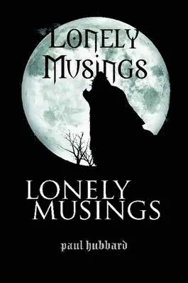 Paul Hubbard - Lonely Musings, Häftad