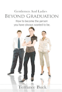 bokomslag Gentlemen & Ladies: Beyond Graduation.