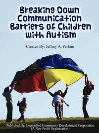 bokomslag Breaking Down Communication Barriers of Children with Autism